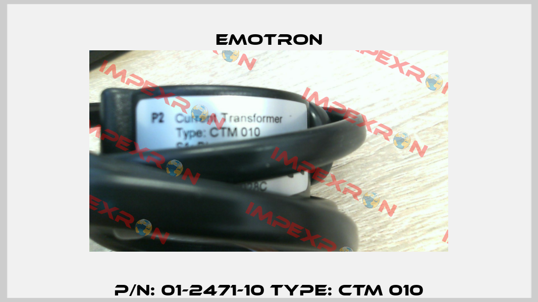 P/N: 01-2471-10 Type: CTM 010 Emotron