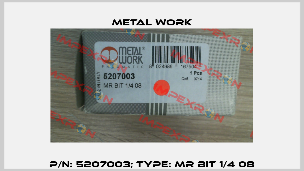 p/n: 5207003; Type: MR BIT 1/4 08 Metal Work