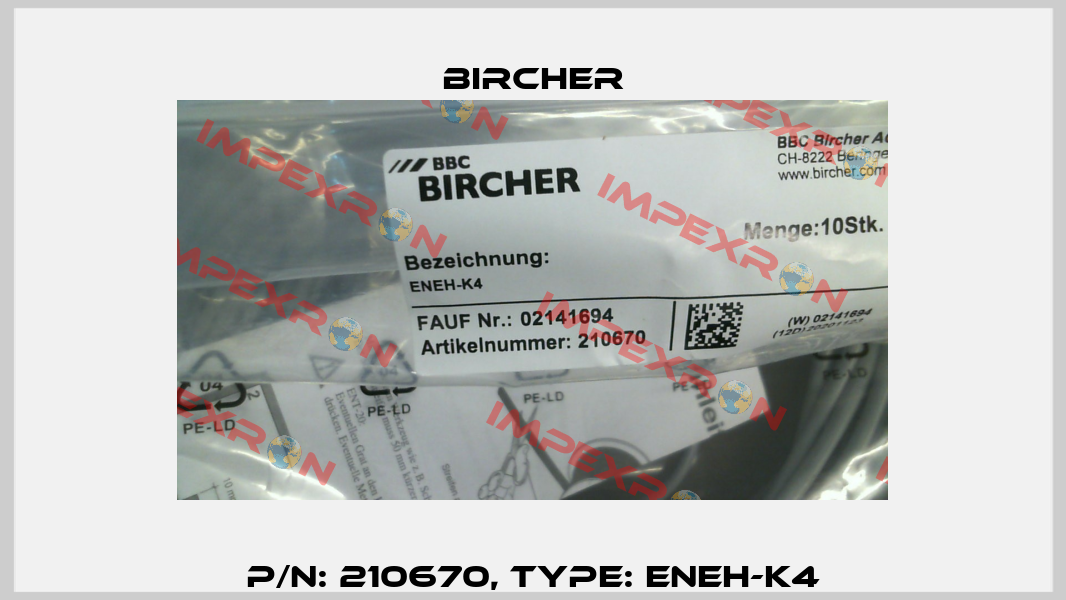 P/N: 210670, Type: ENEH-K4 Bircher
