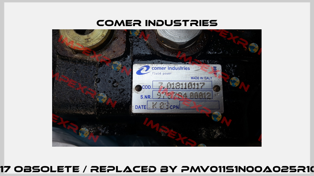 Cod: 7.013110117 obsolete / replaced by PMV011S1N00A025R1005S000000  Comer Industries