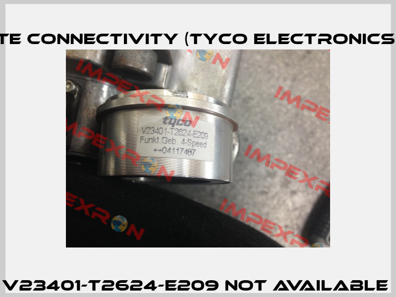V23401-T2624-E209 not available  TE Connectivity (Tyco Electronics)
