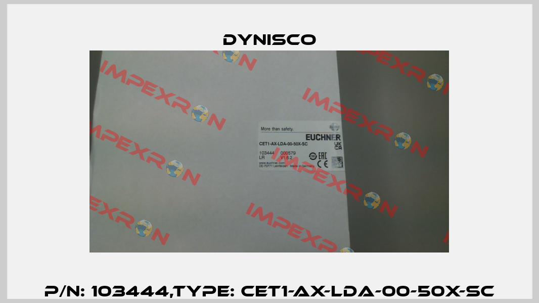 P/N: 103444,Type: CET1-AX-LDA-00-50X-SC Dynisco