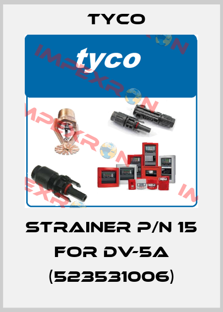Strainer P/N 15 for DV-5A (523531006) TYCO