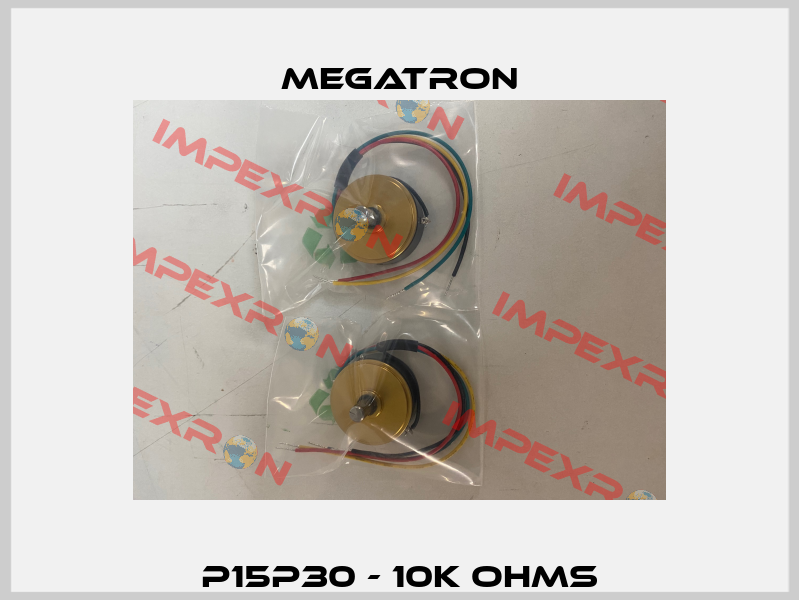 P15P30 - 10K OHMS Megatron