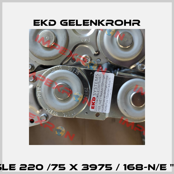 SLE 220 /75 x 3975 / 168-N/E "i" Ekd Gelenkrohr